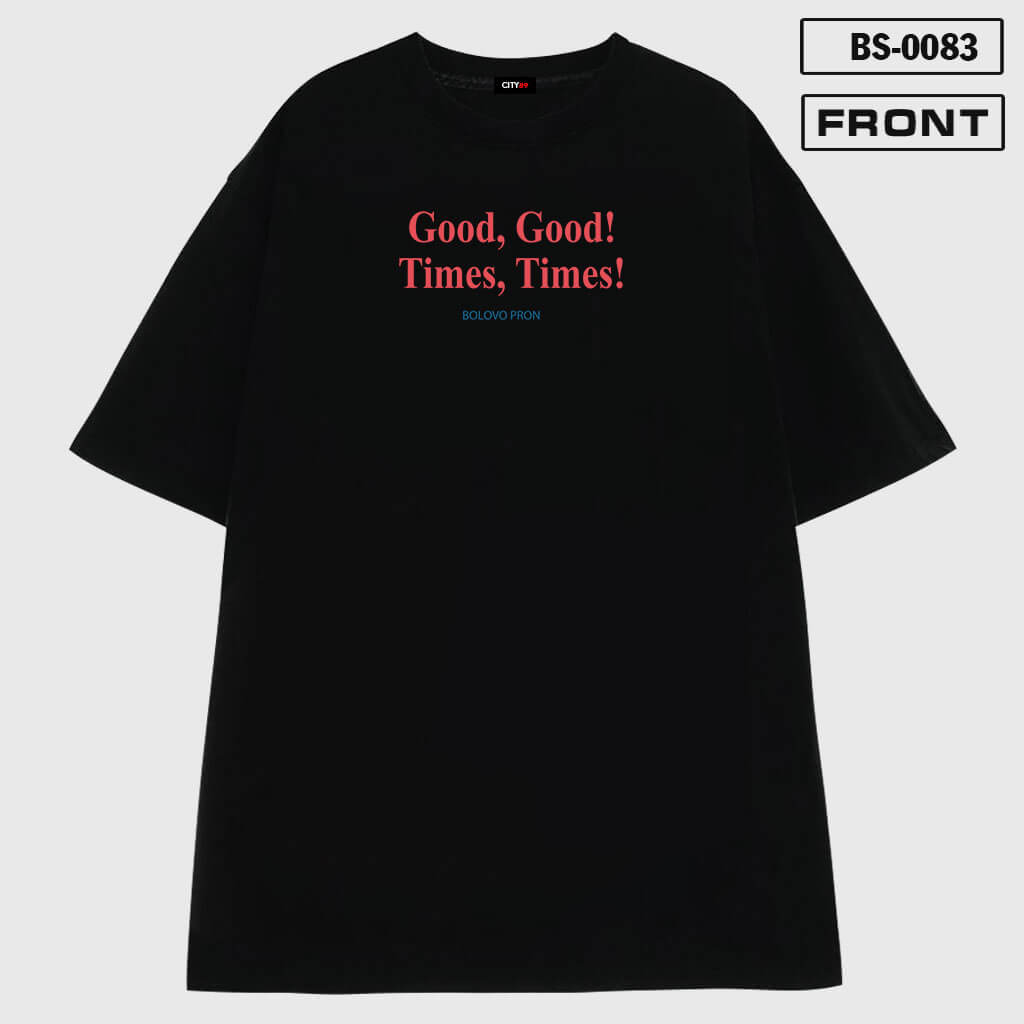 BS-0083 – Mẫu áo thun GOOD TIME cực độc đáo Front